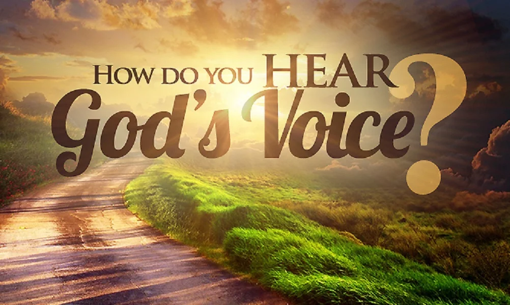 HOW DO YOU HEAR GOD'S VOICE?