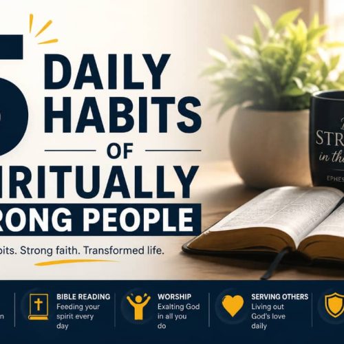 5 DAILY HABITS OF SPIRITUALLY STRONG PEOPLE