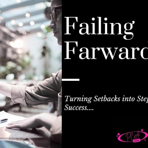 FAILING FORWARD TURNING SETBACKS INTO STEPPINGSTONES FOR SUCCESS