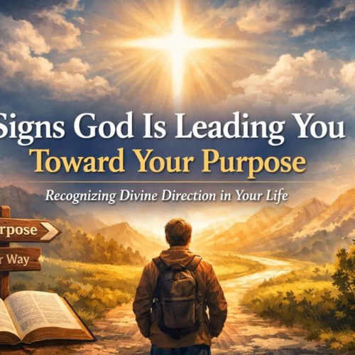 SIGNS GOD IS LEADING YOU TOWARDS YOUR PURPOSE
